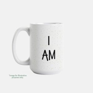 15oz intentional mug I AM with fill-in phrase Today I am...